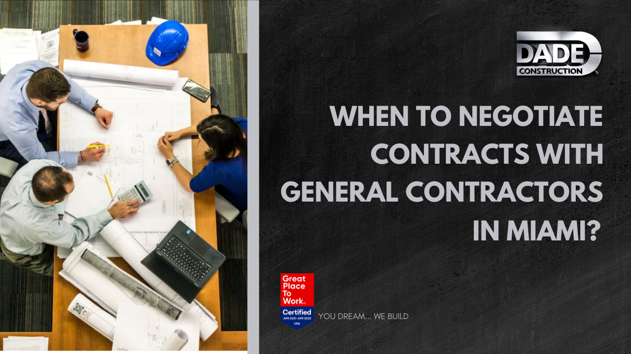 When to Negotiate Contracts with General Contractors in Miami?